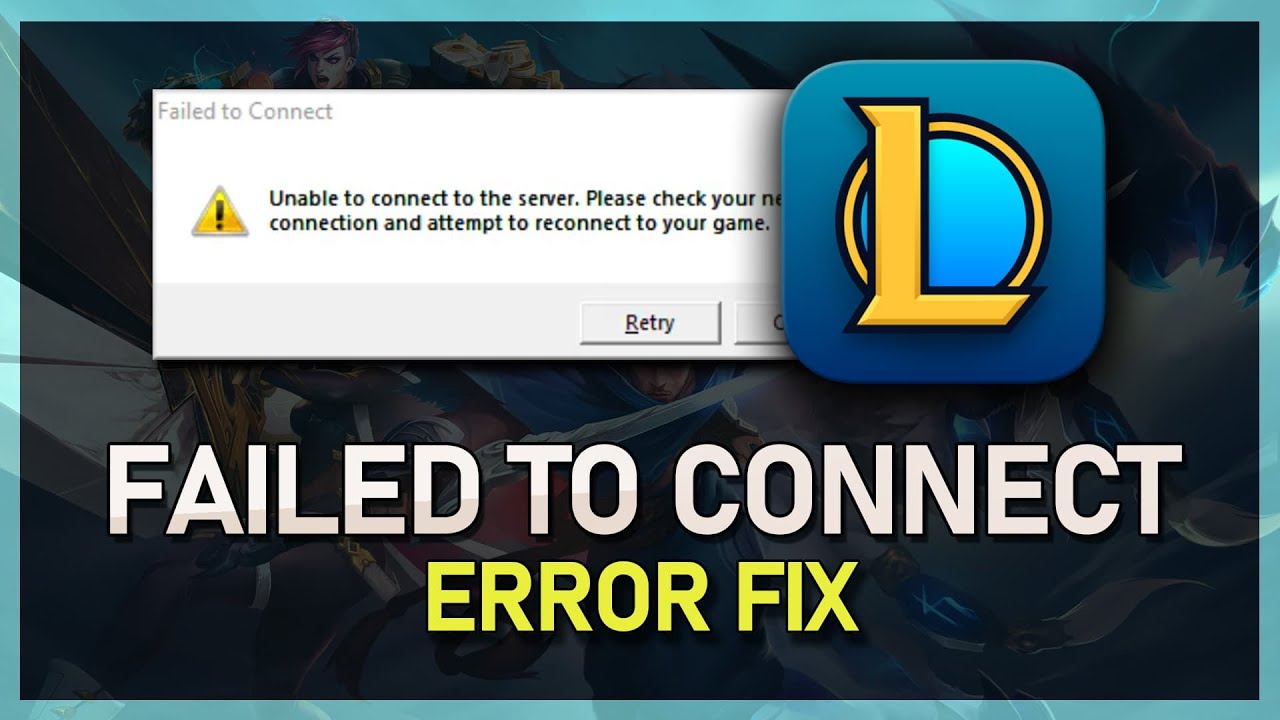 Connection failure error when logging in league of legends